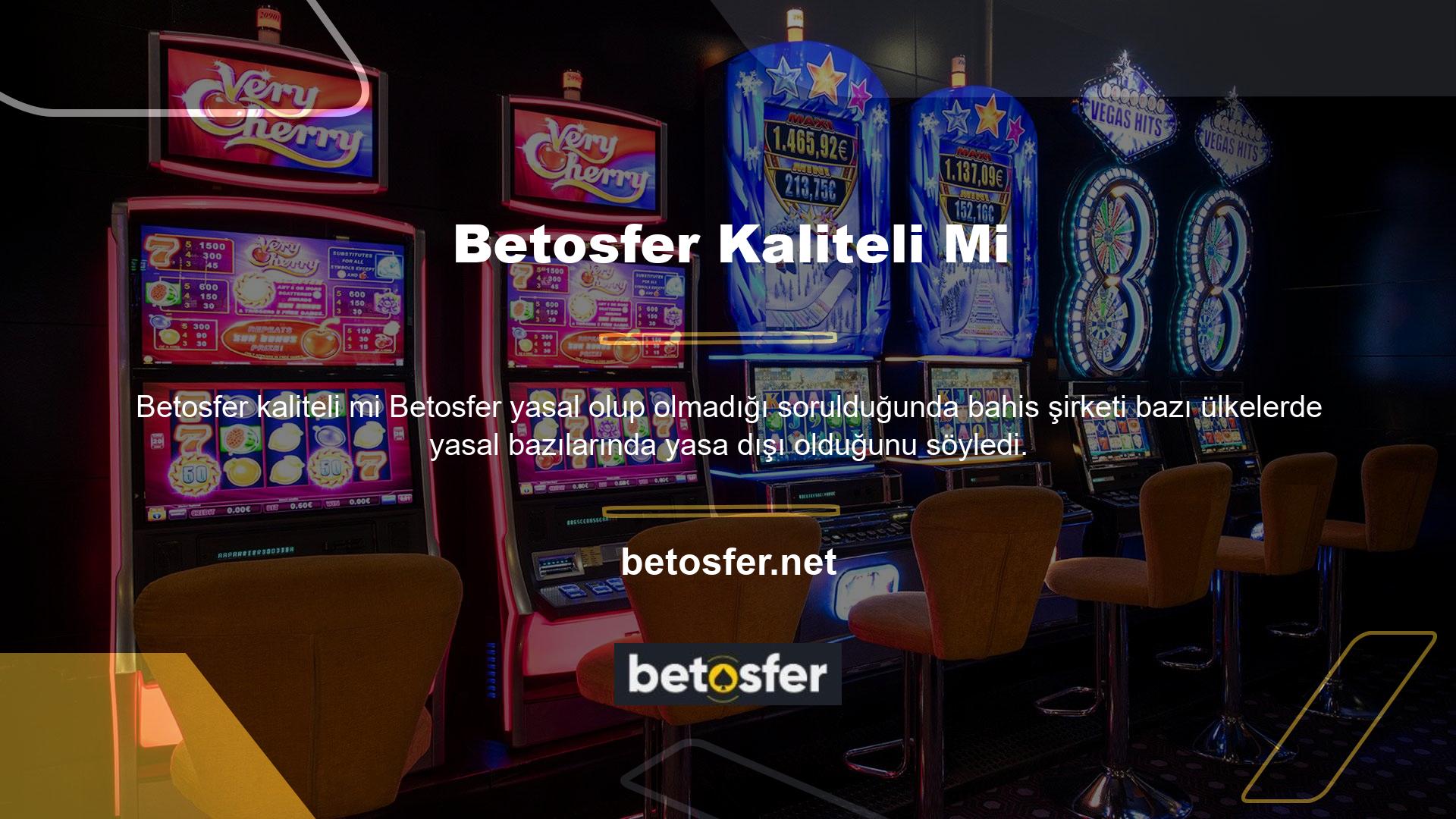 Ülkemizde casino yasak olduğu için Betosfer sadece yasa dışı olarak casino hizmeti verebilmektedir